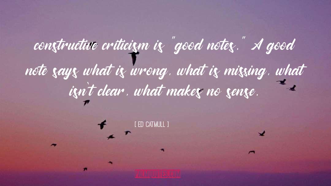 Constructive Criticism quotes by Ed Catmull