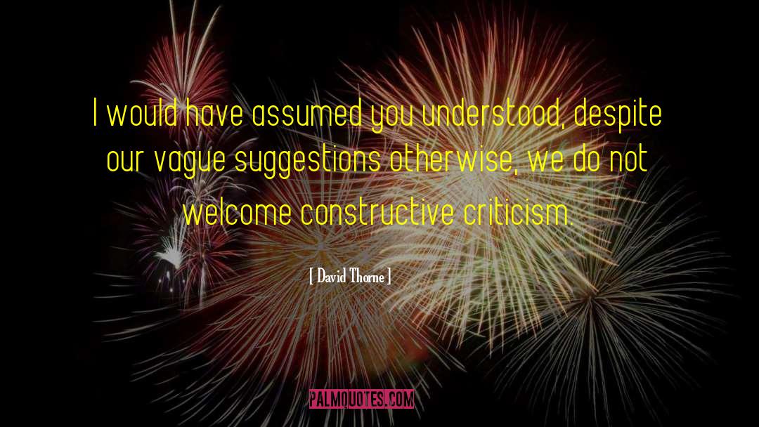 Constructive Policy quotes by David Thorne
