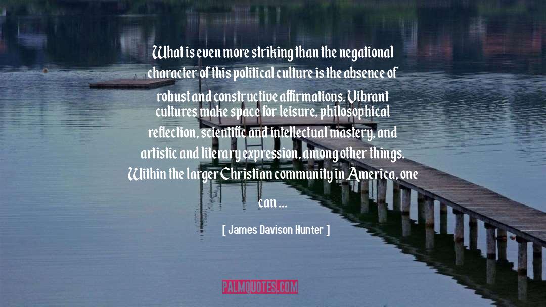 Constructive quotes by James Davison Hunter