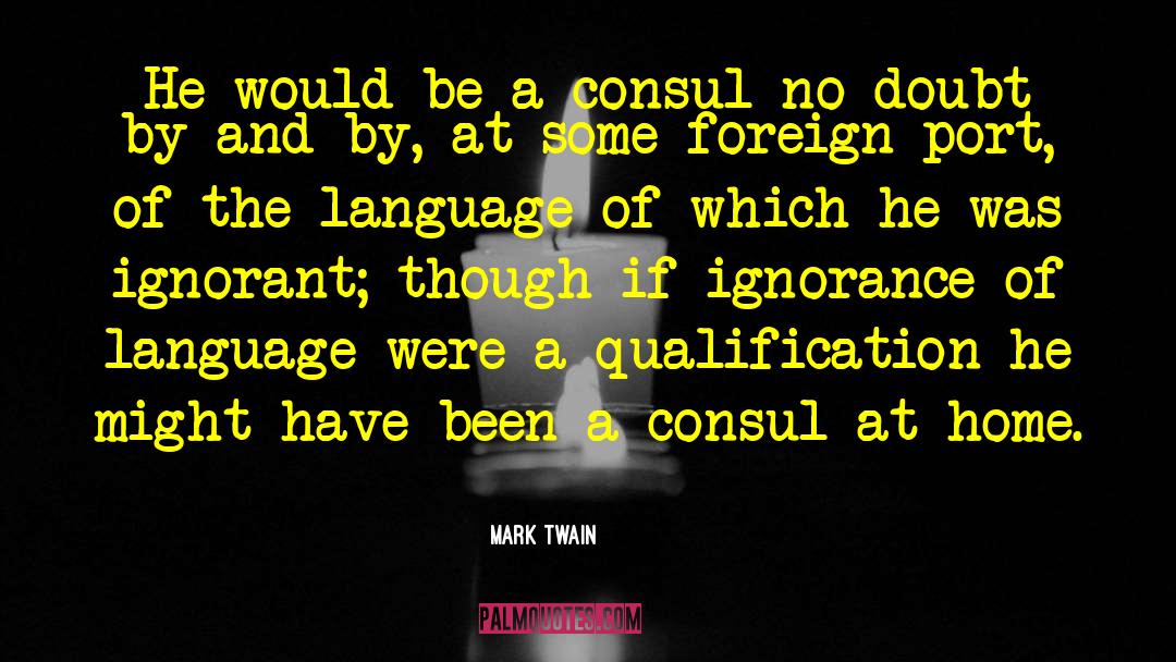 Consul quotes by Mark Twain