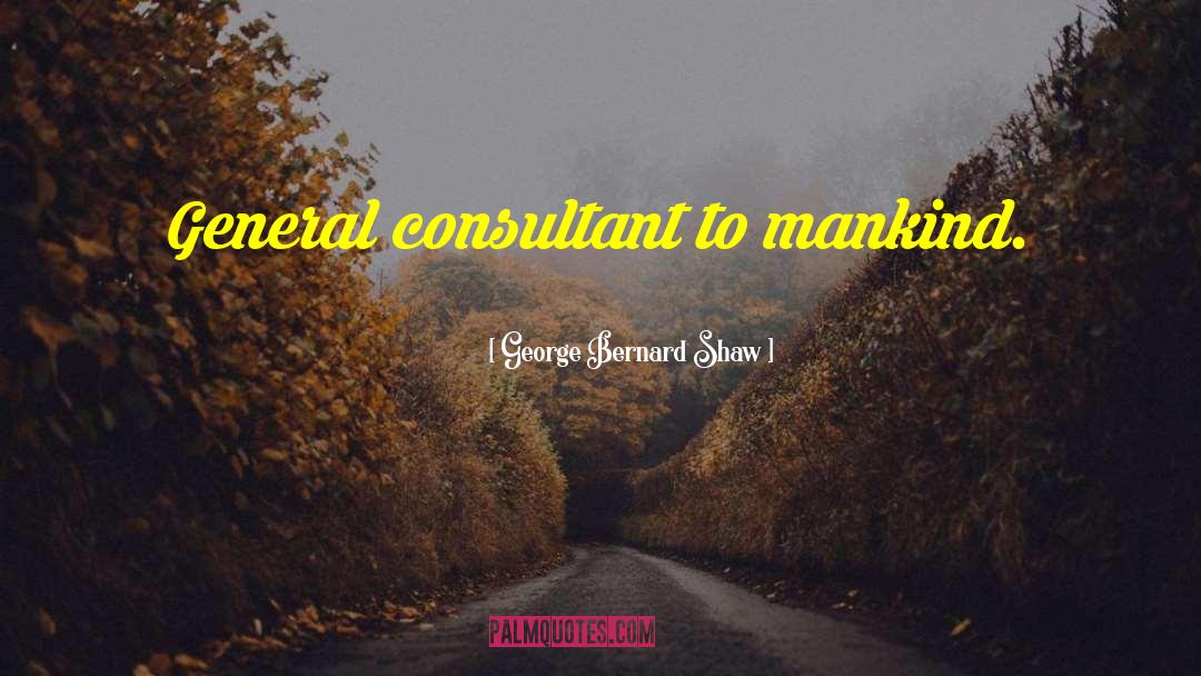 Consultant quotes by George Bernard Shaw