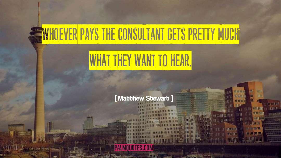 Consultant quotes by Matthew Stewart