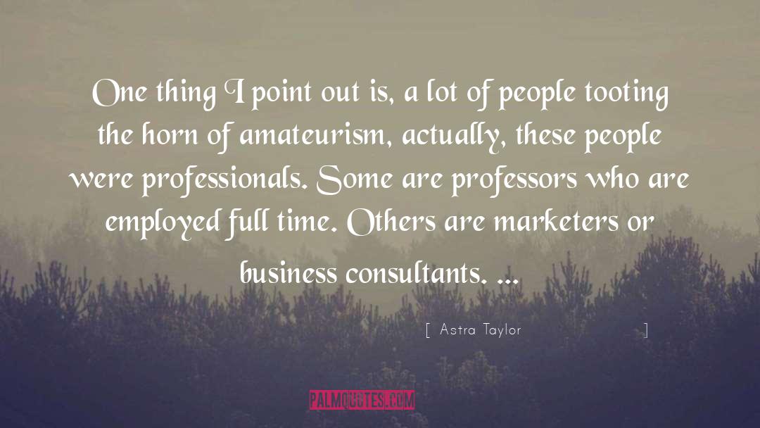 Consultants quotes by Astra Taylor