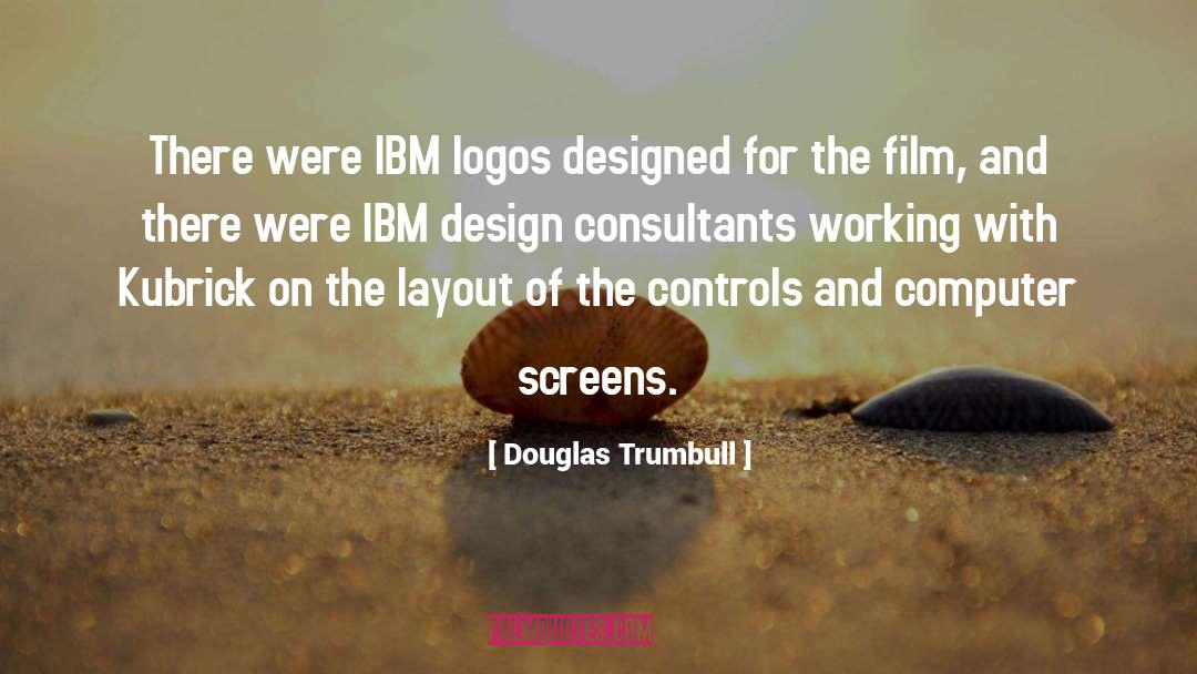 Consultants quotes by Douglas Trumbull