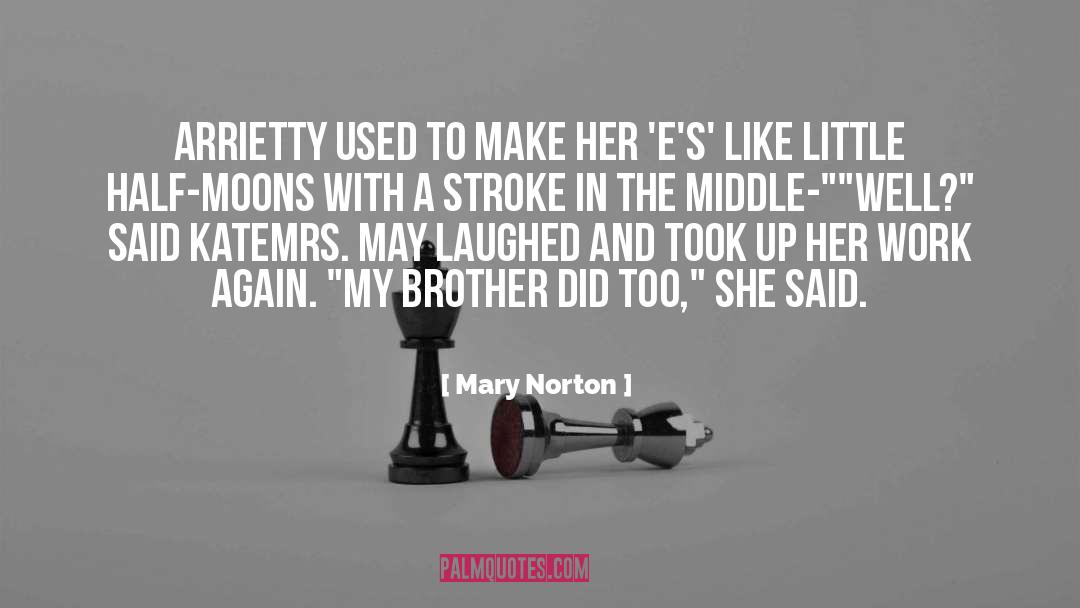 Consumado Es quotes by Mary Norton