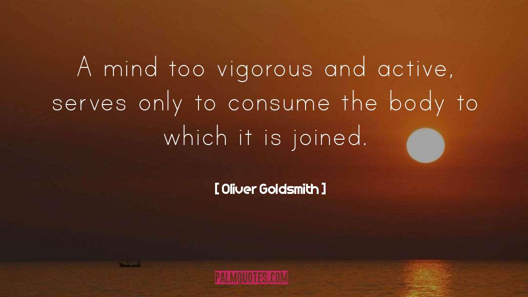 Consume quotes by Oliver Goldsmith