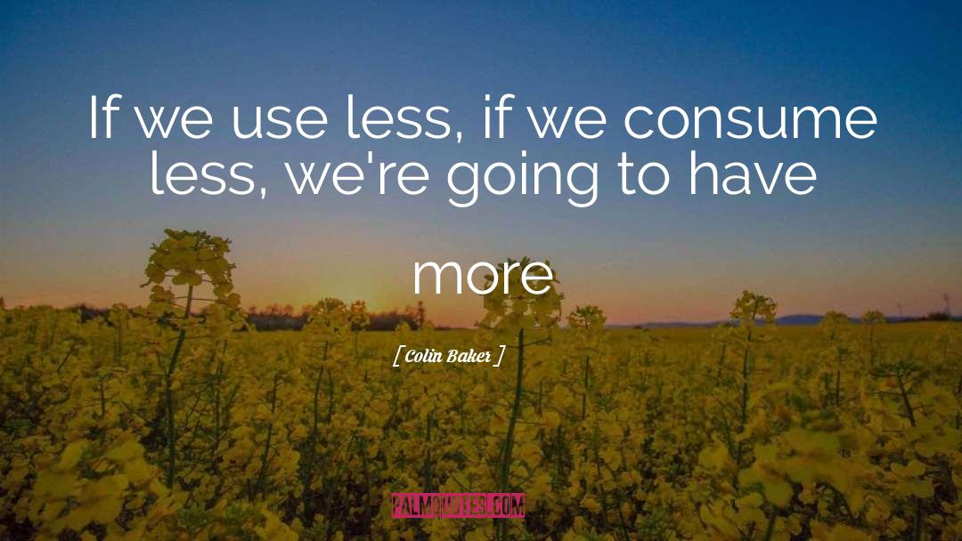 Consume quotes by Colin Baker