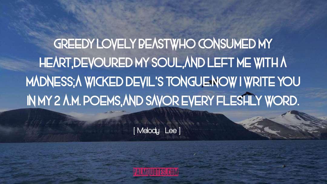 Consumed quotes by Melody  Lee