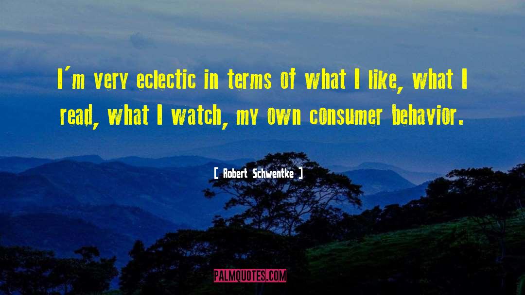 Consumer Behavior quotes by Robert Schwentke