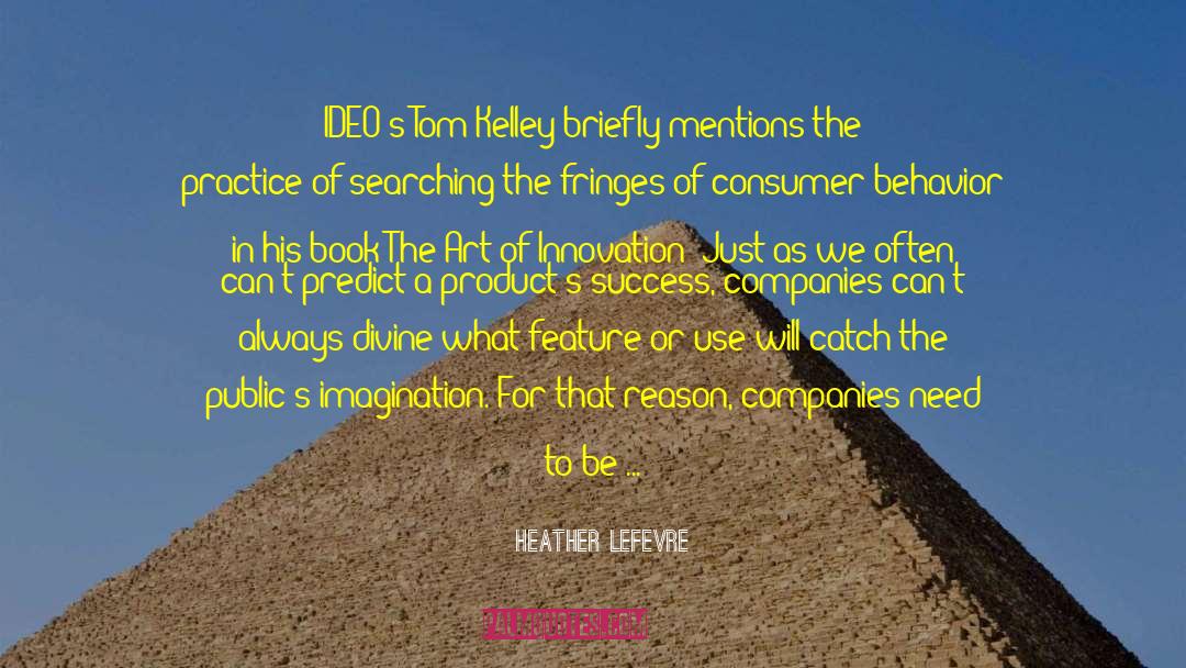Consumer Behavior quotes by Heather Lefevre