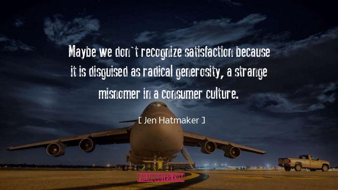 Consumer Culture quotes by Jen Hatmaker