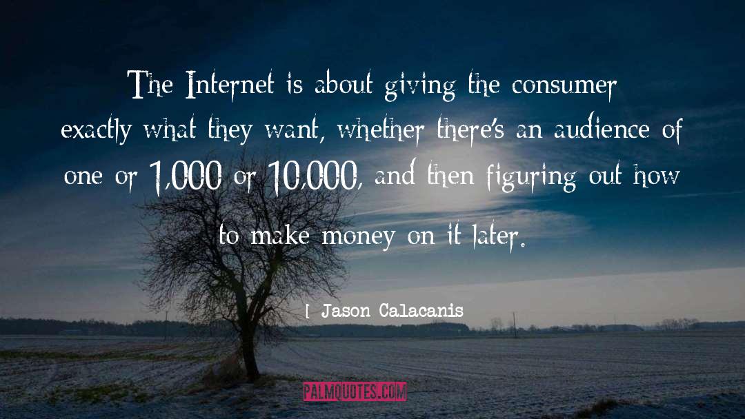 Consumer quotes by Jason Calacanis