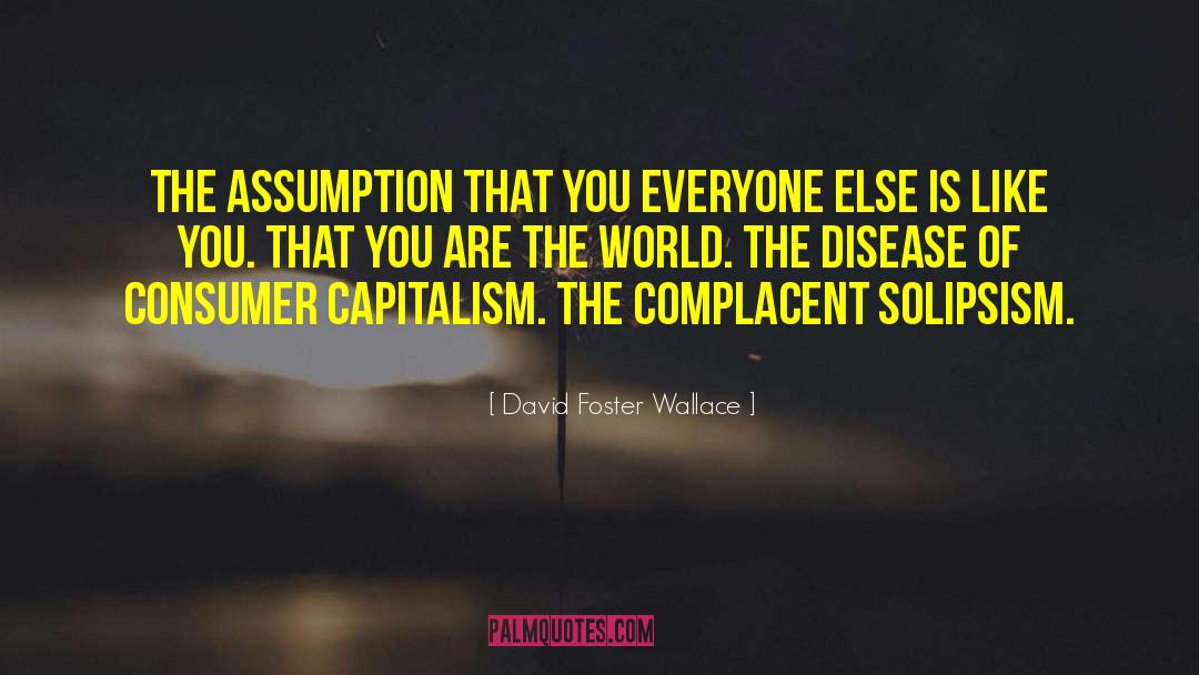 Consumer quotes by David Foster Wallace