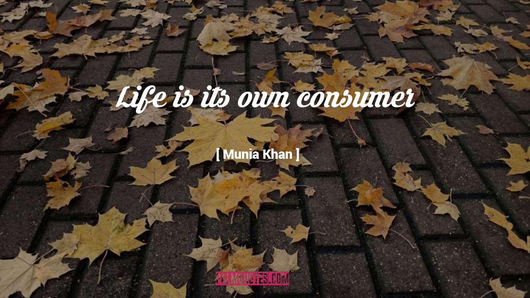 Consumer quotes by Munia Khan