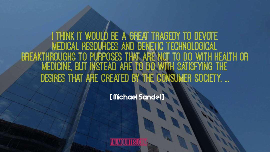 Consumer Society quotes by Michael Sandel