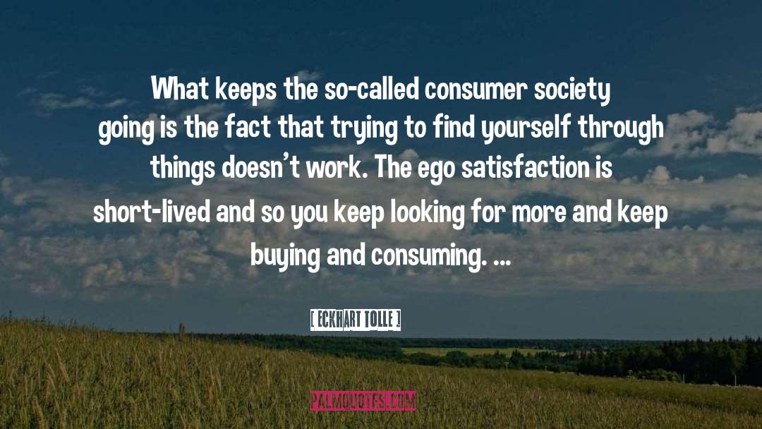 Consumer Society quotes by Eckhart Tolle
