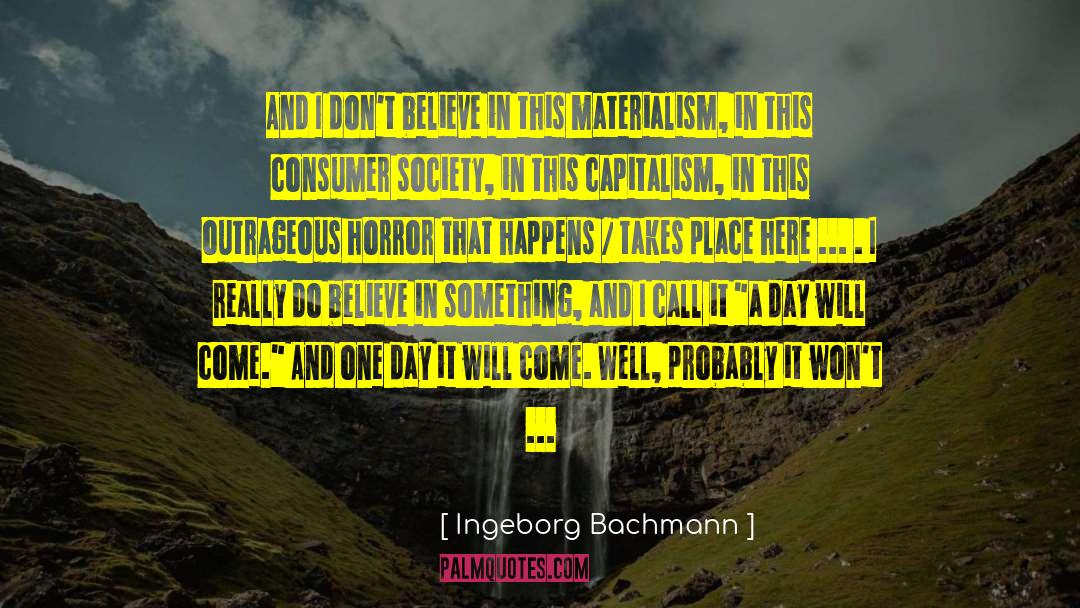Consumer Society quotes by Ingeborg Bachmann