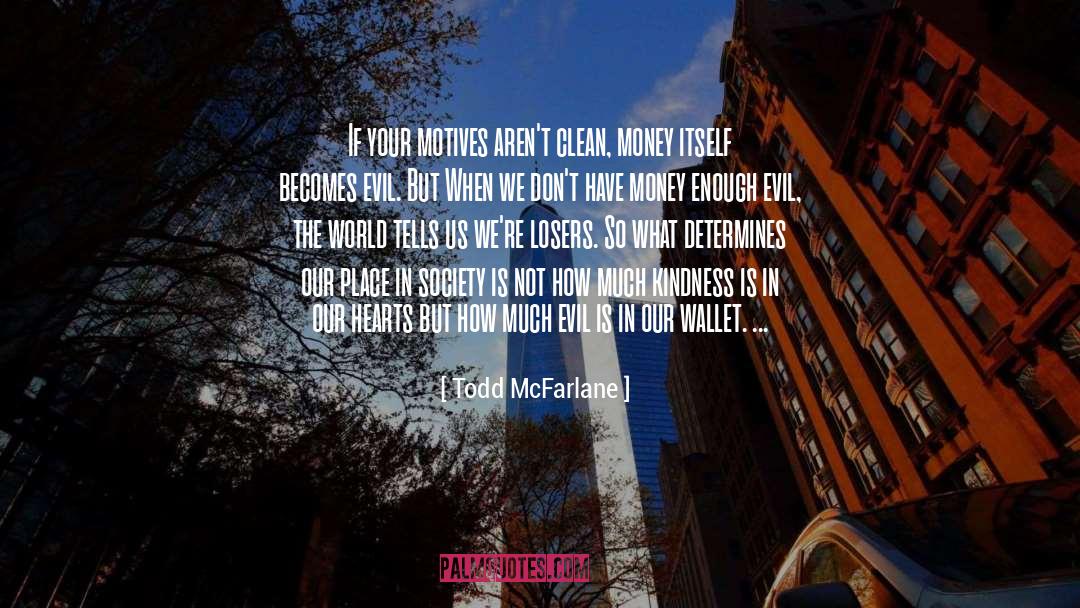 Consumer Society quotes by Todd McFarlane