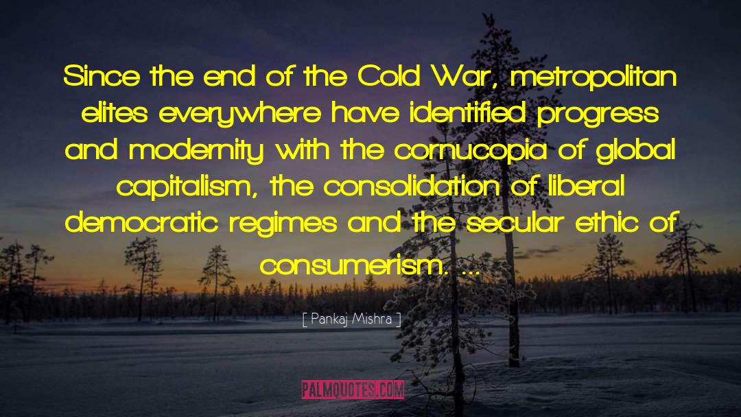 Consumerism quotes by Pankaj Mishra