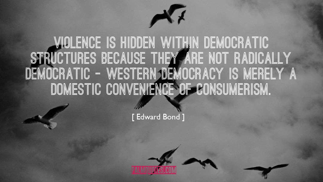 Consumerism quotes by Edward Bond
