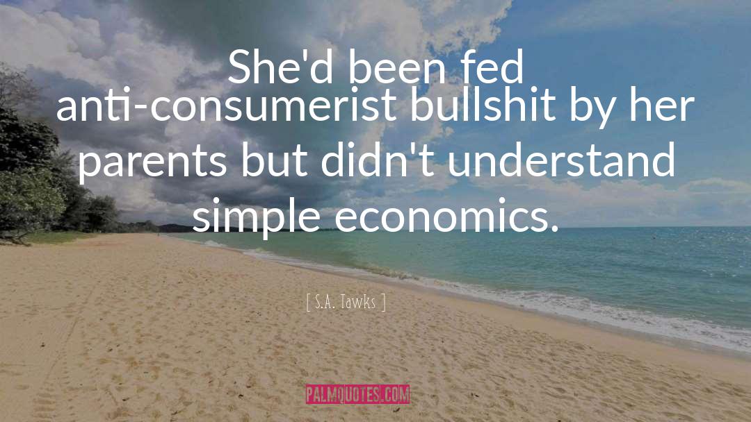 Consumerist quotes by S.A. Tawks