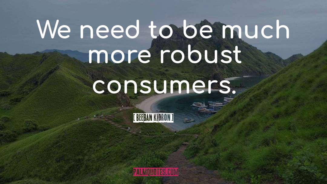 Consumers quotes by Beeban Kidron