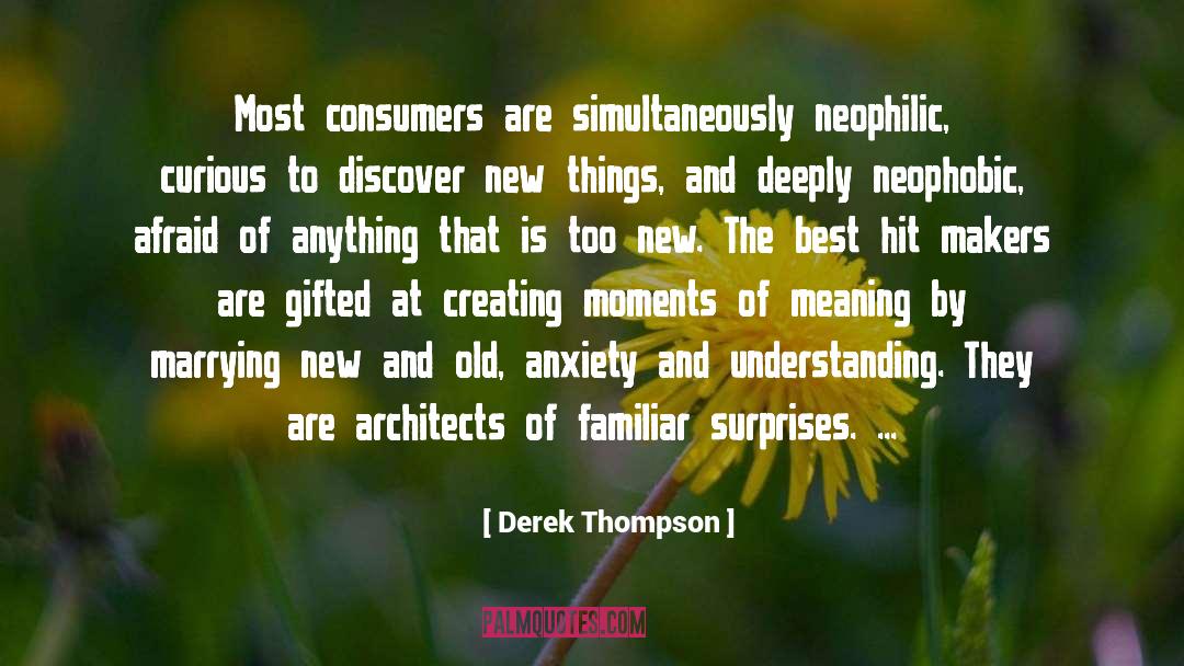 Consumers quotes by Derek Thompson