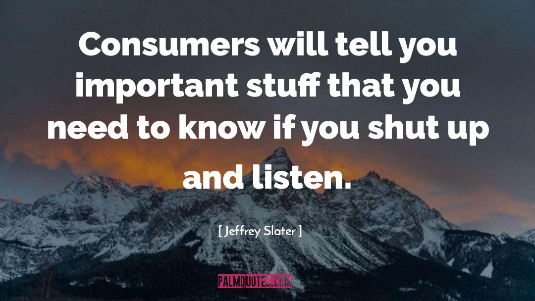 Consumers quotes by Jeffrey Slater