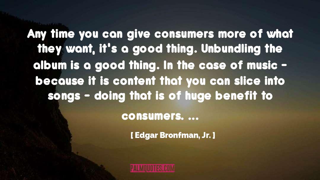 Consumers quotes by Edgar Bronfman, Jr.