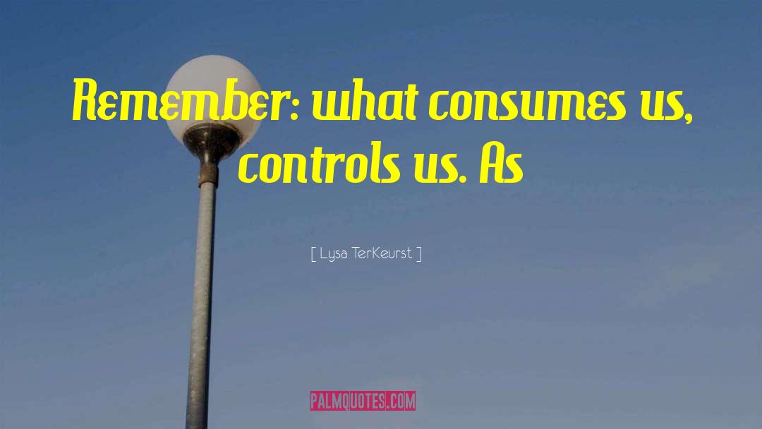 Consumes quotes by Lysa TerKeurst
