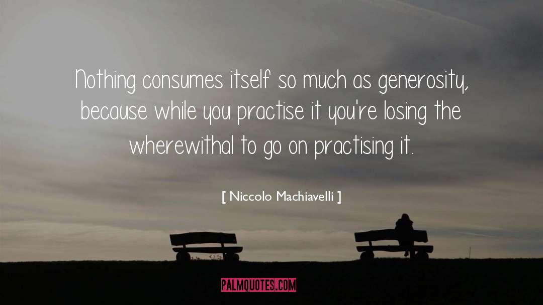 Consumes quotes by Niccolo Machiavelli