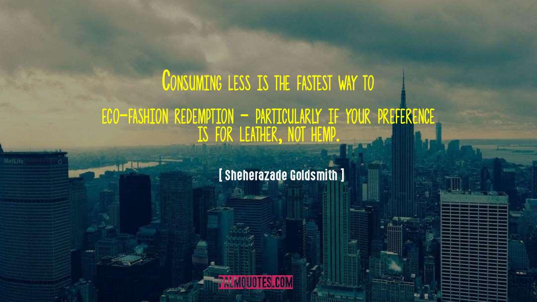 Consuming quotes by Sheherazade Goldsmith
