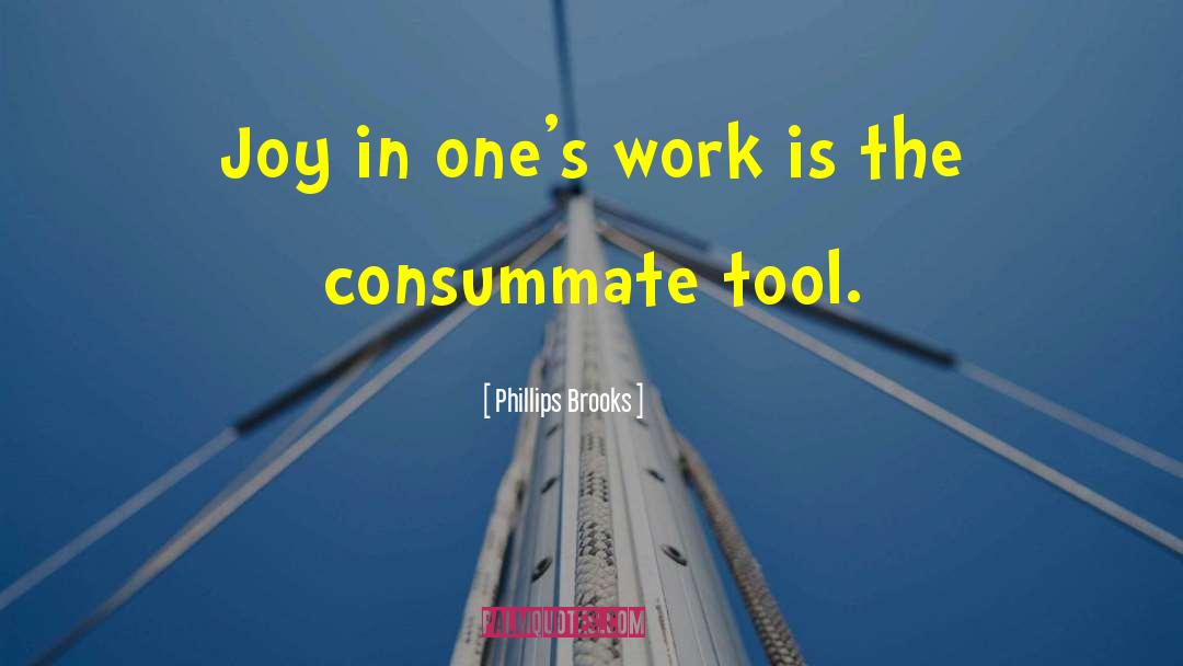Consummate quotes by Phillips Brooks