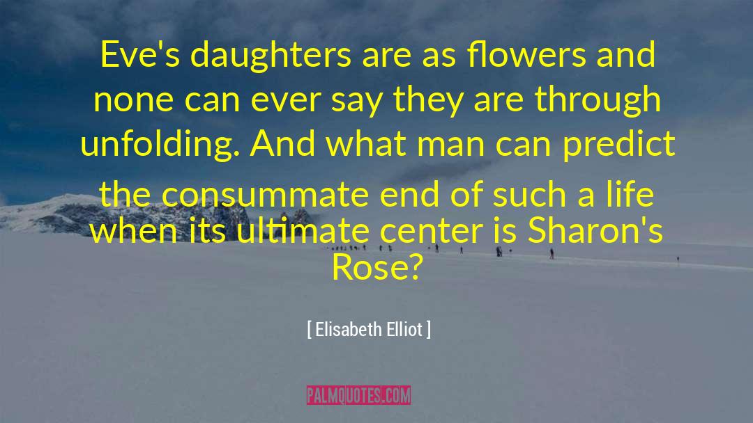 Consummate quotes by Elisabeth Elliot