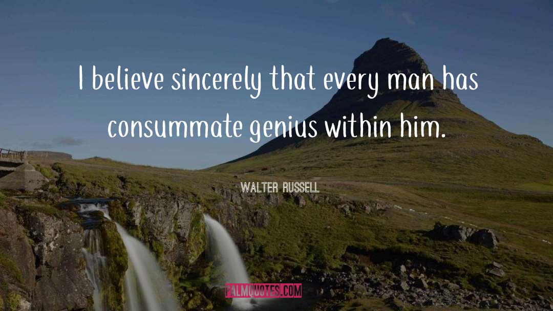 Consummate quotes by Walter Russell