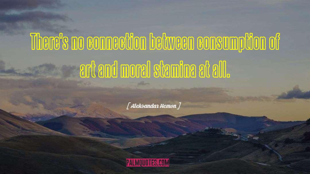 Consumption Study quotes by Aleksandar Hemon