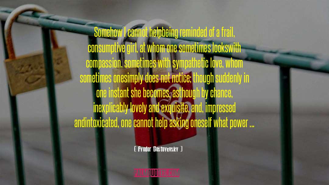 Consumptive quotes by Fyodor Dostoyevsky