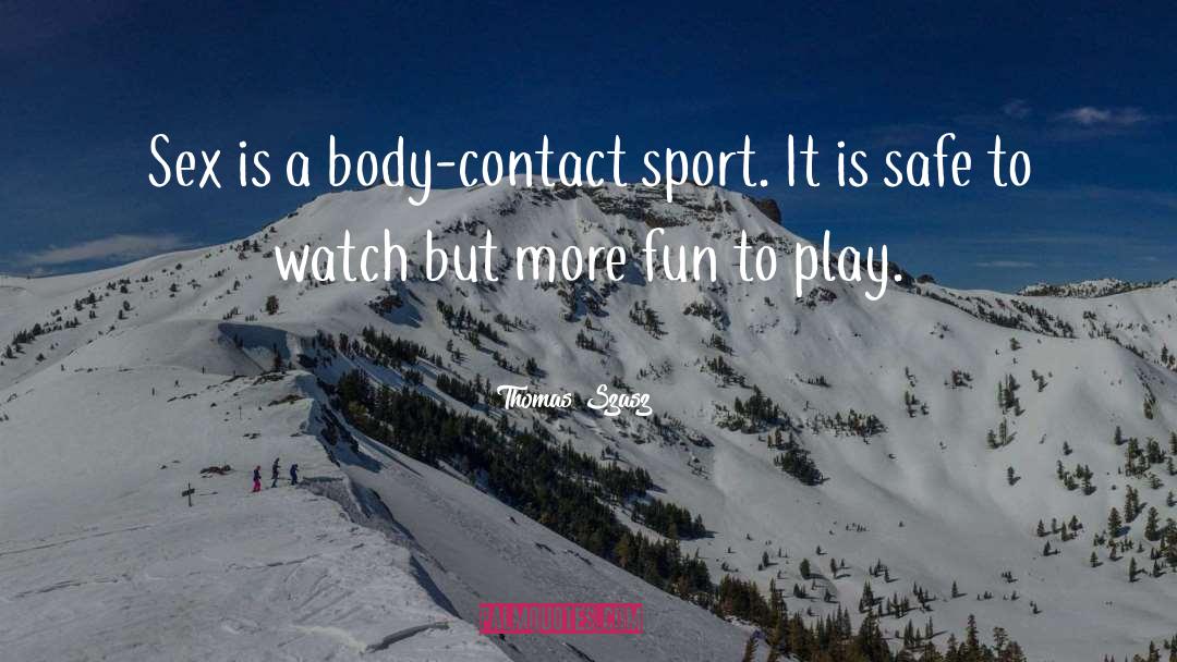 Contact Sports quotes by Thomas Szasz