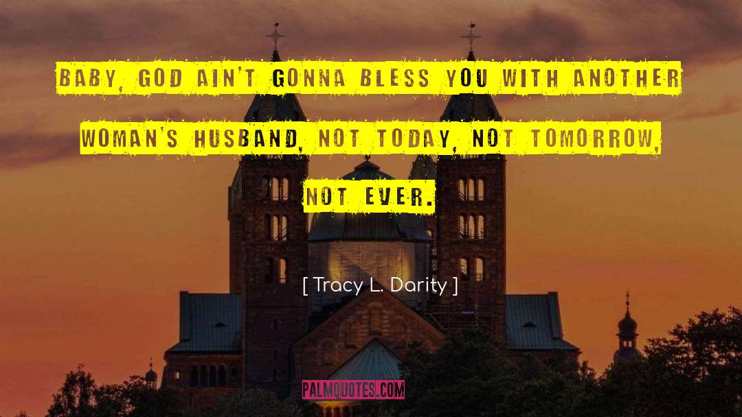 Contact With God quotes by Tracy L. Darity