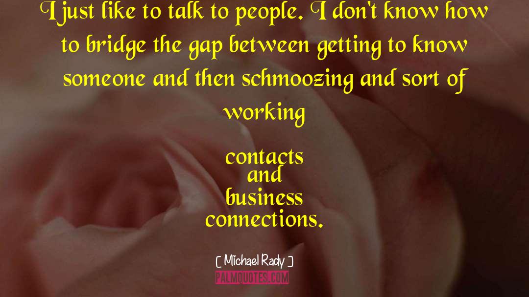 Contacts quotes by Michael Rady