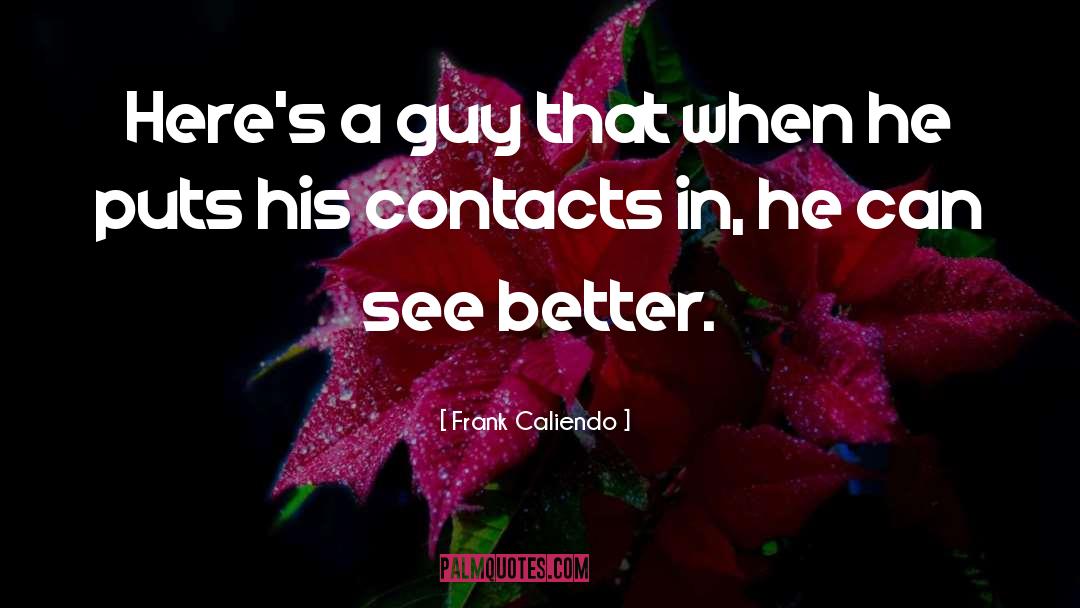 Contacts quotes by Frank Caliendo