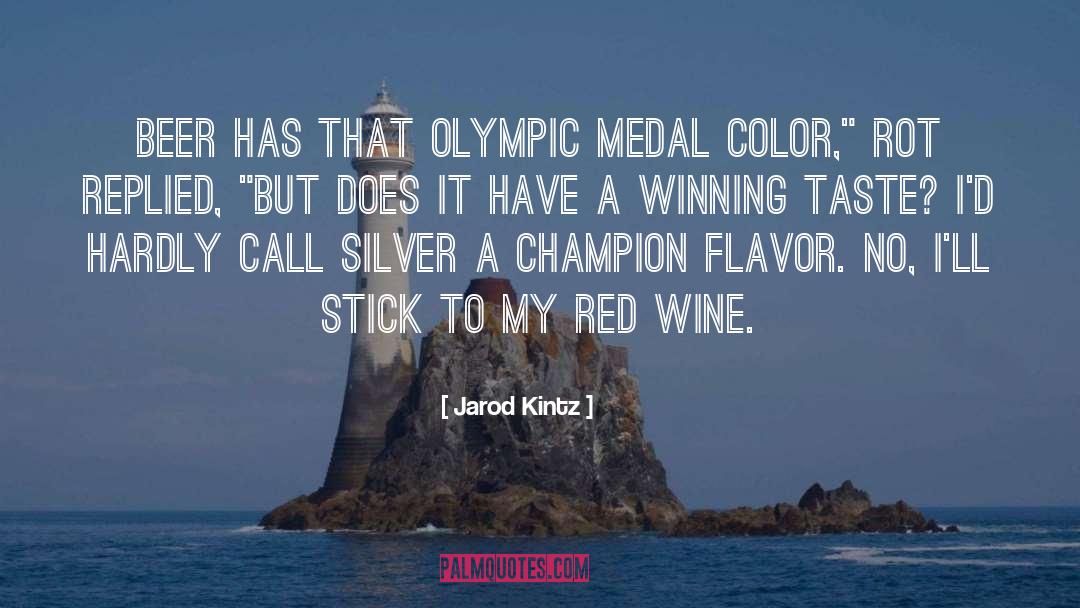 Contadino Wine quotes by Jarod Kintz