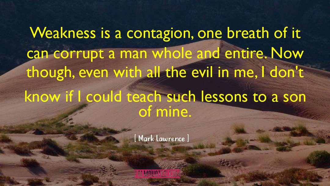 Contagion quotes by Mark Lawrence