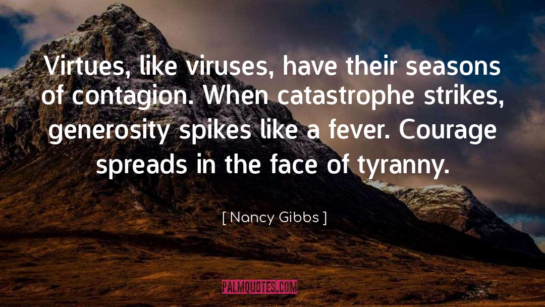 Contagion quotes by Nancy Gibbs