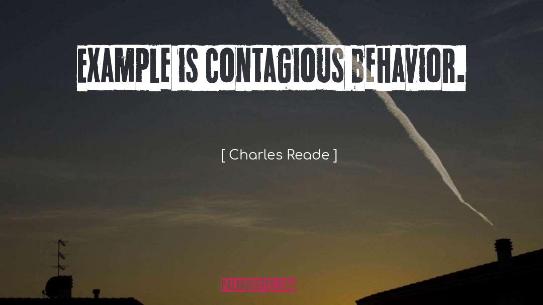 Contagious Behavior quotes by Charles Reade