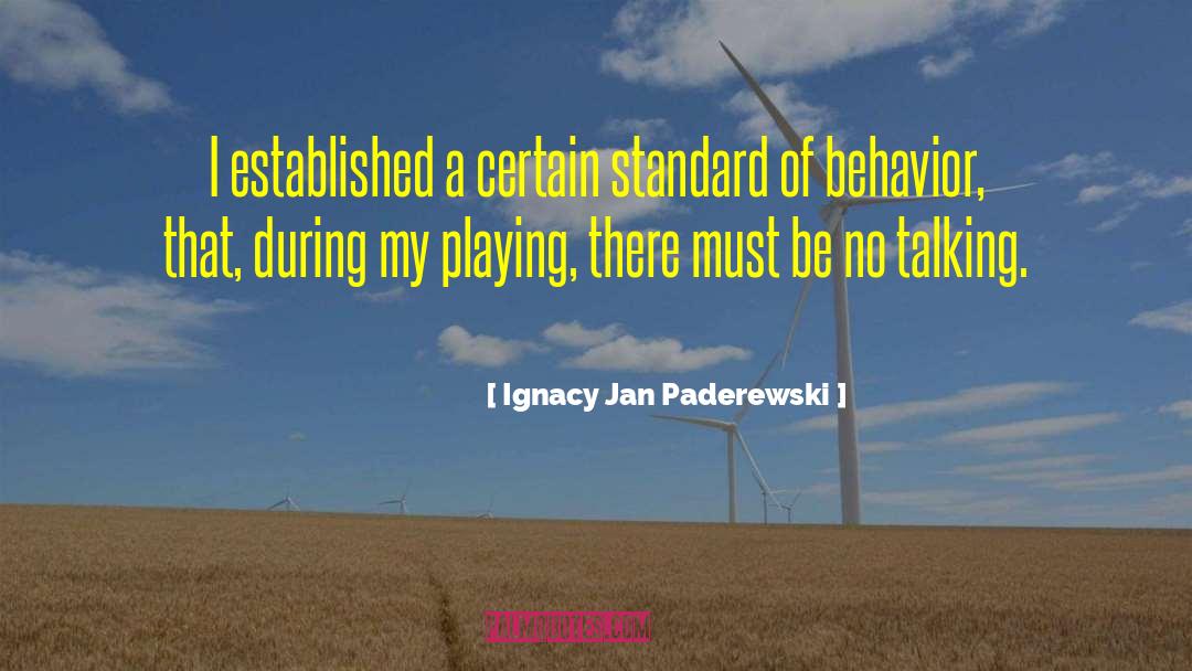 Contagious Behavior quotes by Ignacy Jan Paderewski