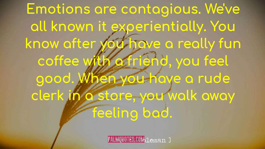 Contagious quotes by Daniel Goleman