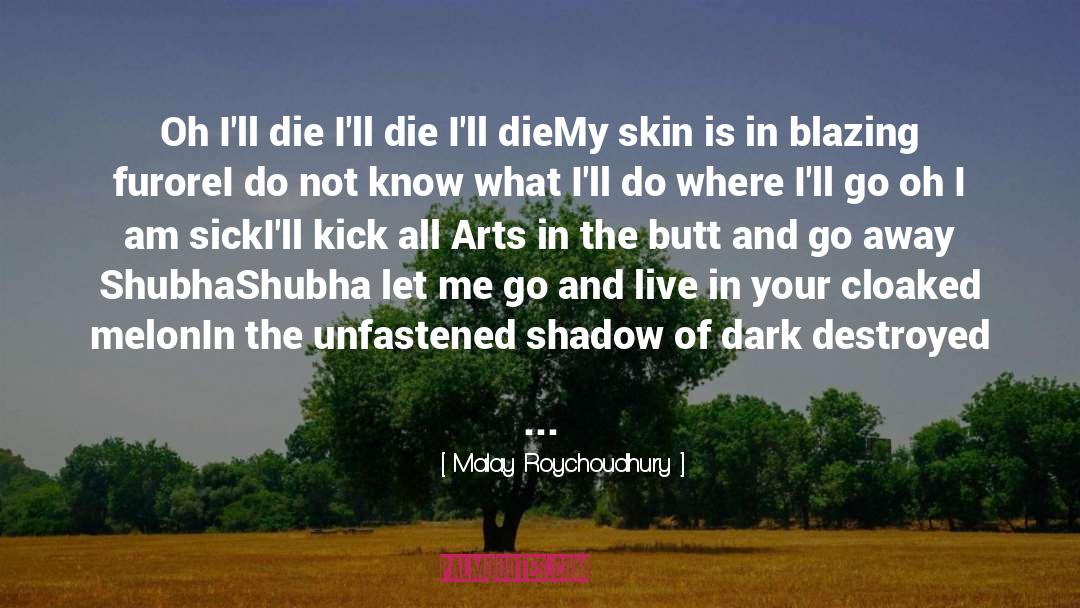 Contagious quotes by Malay Roychoudhury