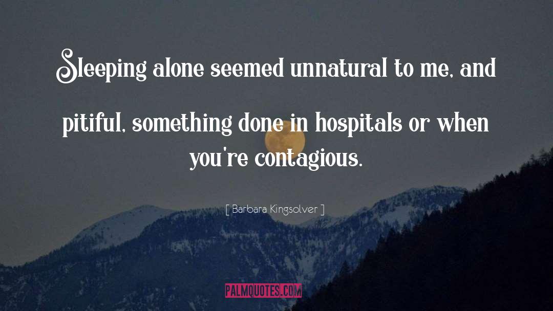 Contagious quotes by Barbara Kingsolver