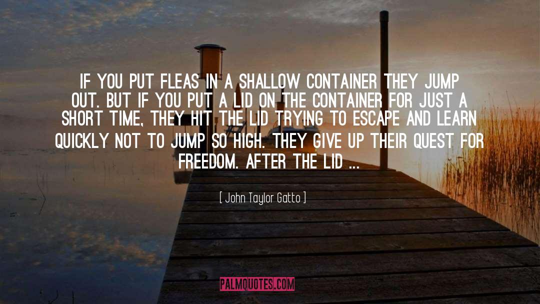 Container quotes by John Taylor Gatto